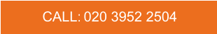 CALL:   020 3952 2504