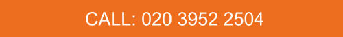 CALL: 020 3952 2504