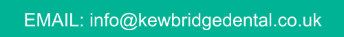 EMAIL: info@kewbridgedental.co.uk
