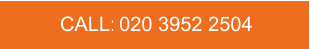 CALL:   020 3952 2504