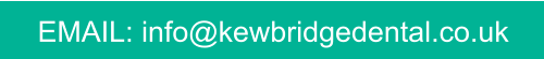 EMAIL: info@kewbridgedental.co.uk