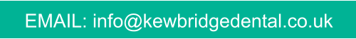 EMAIL: info@kewbridgedental.co.uk