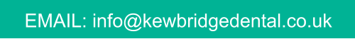 EMAIL: info@kewbridgedental.co.uk